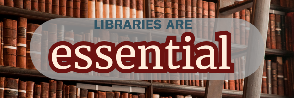 Image of leather-bound books on bookshelves, cropped in tight so that it's edge-to-edge books, with a bookshelf ladder in the foreground. Overlaid text says "Libraries are essential"
